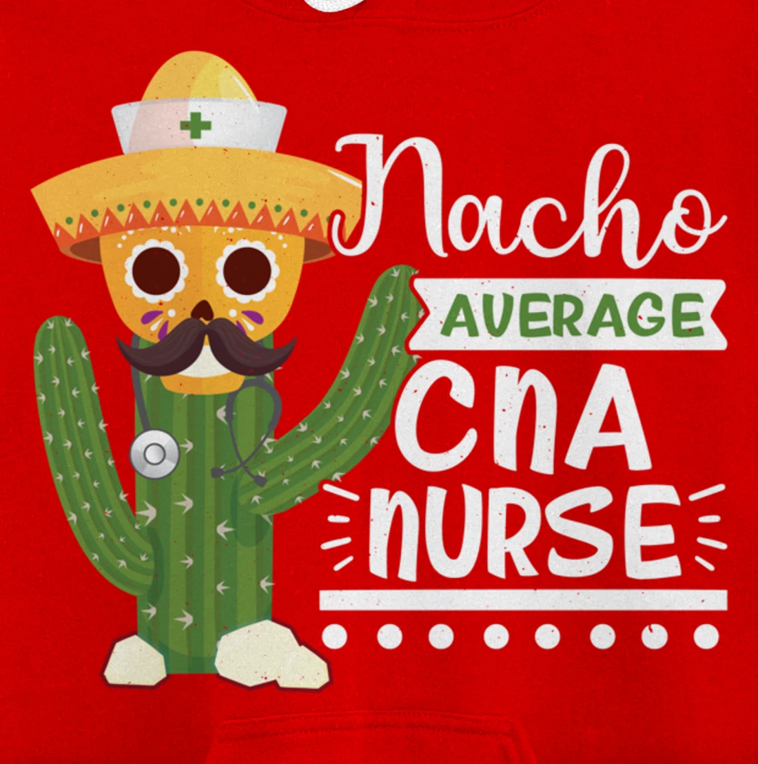 Funny Nursing Lover Nacho Graphic Women and Men CNA Nurse Pullover Hoodie