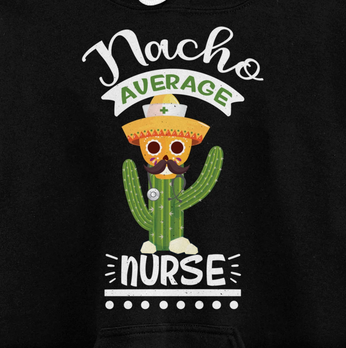 Funny Nursing Lover Nacho Average Graphic Women Men Nurse Pullover Hoodie
