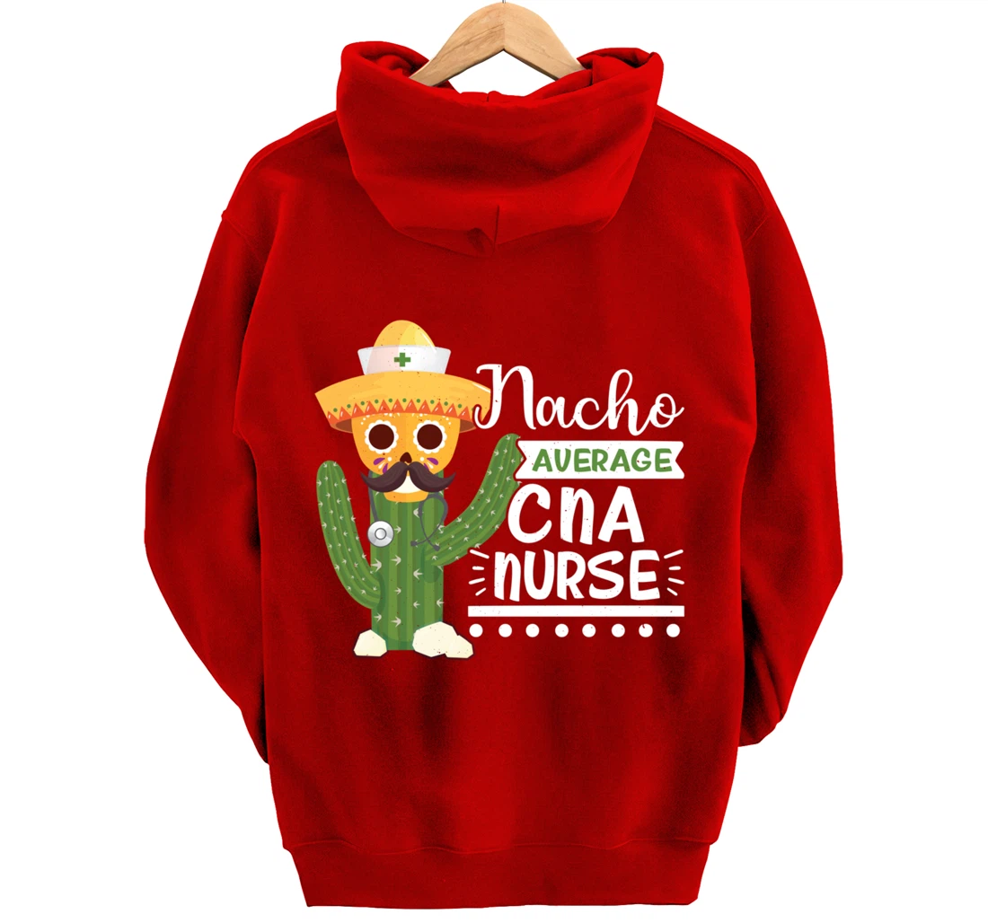 Funny Nursing Lover Nacho Graphic Women and Men CNA Nurse Pullover Hoodie