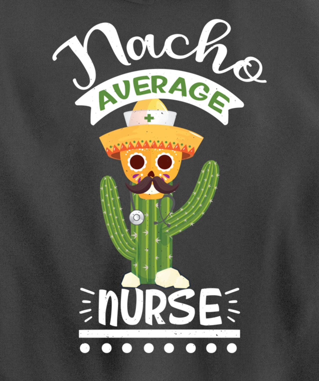 Funny Nursing Lover Nacho Average Graphic Women Men Nurse Pullover Hoodie