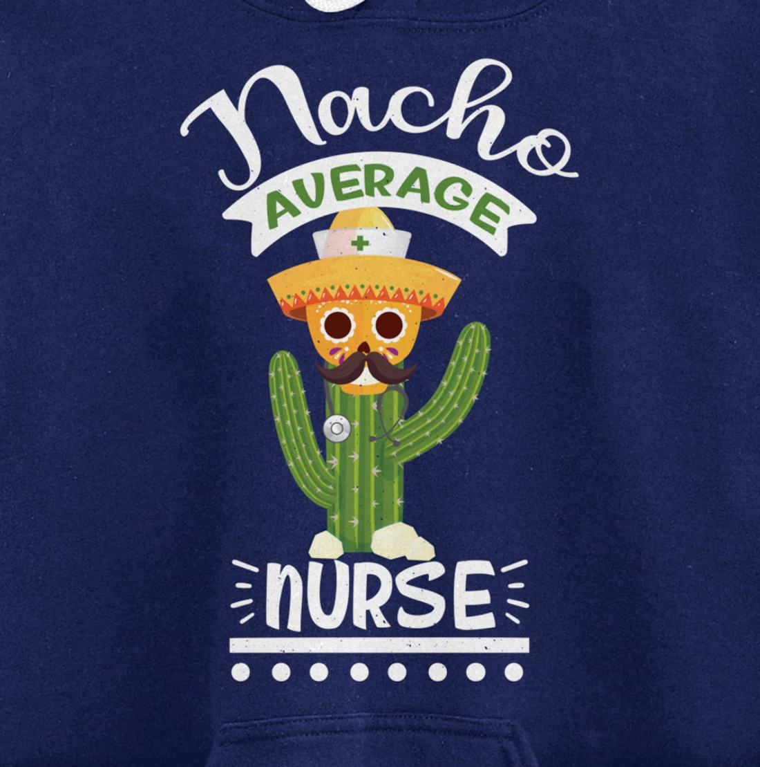 Funny Nursing Lover Nacho Average Graphic Women Men Nurse Pullover Hoodie