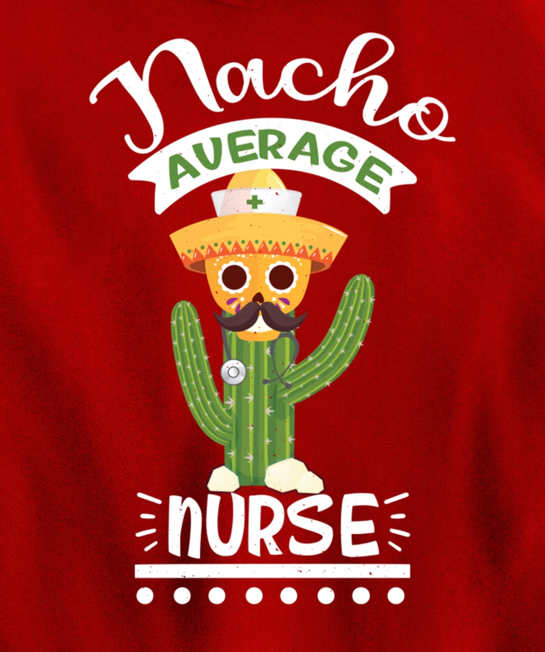 Funny Nursing Lover Nacho Average Graphic Women Men Nurse Pullover Hoodie