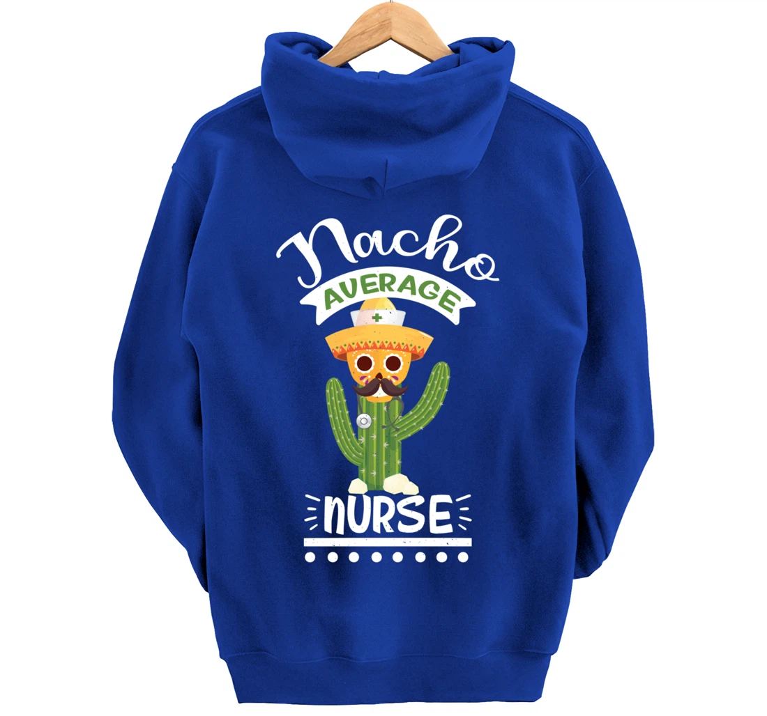 Funny Nursing Lover Nacho Average Graphic Women Men Nurse Pullover Hoodie