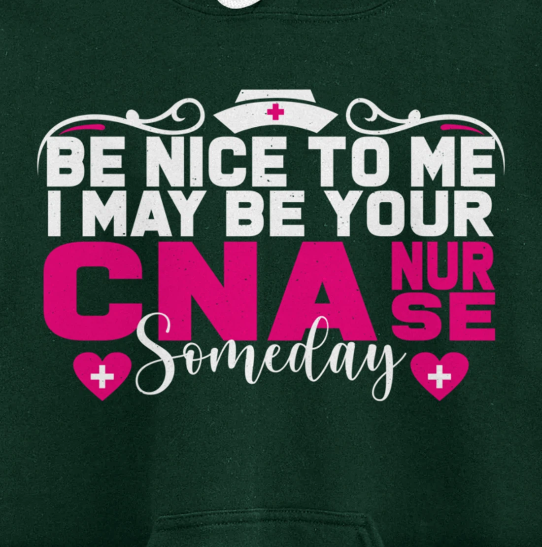 Funny Nursing Lover Be Nice Graphic for Women CNA Nurse Pullover Hoodie