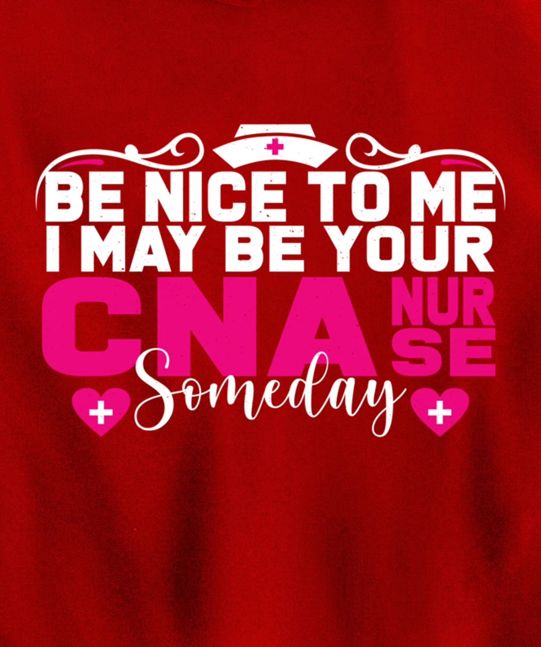 Funny Nursing Lover Be Nice Graphic for Women CNA Nurse Pullover Hoodie