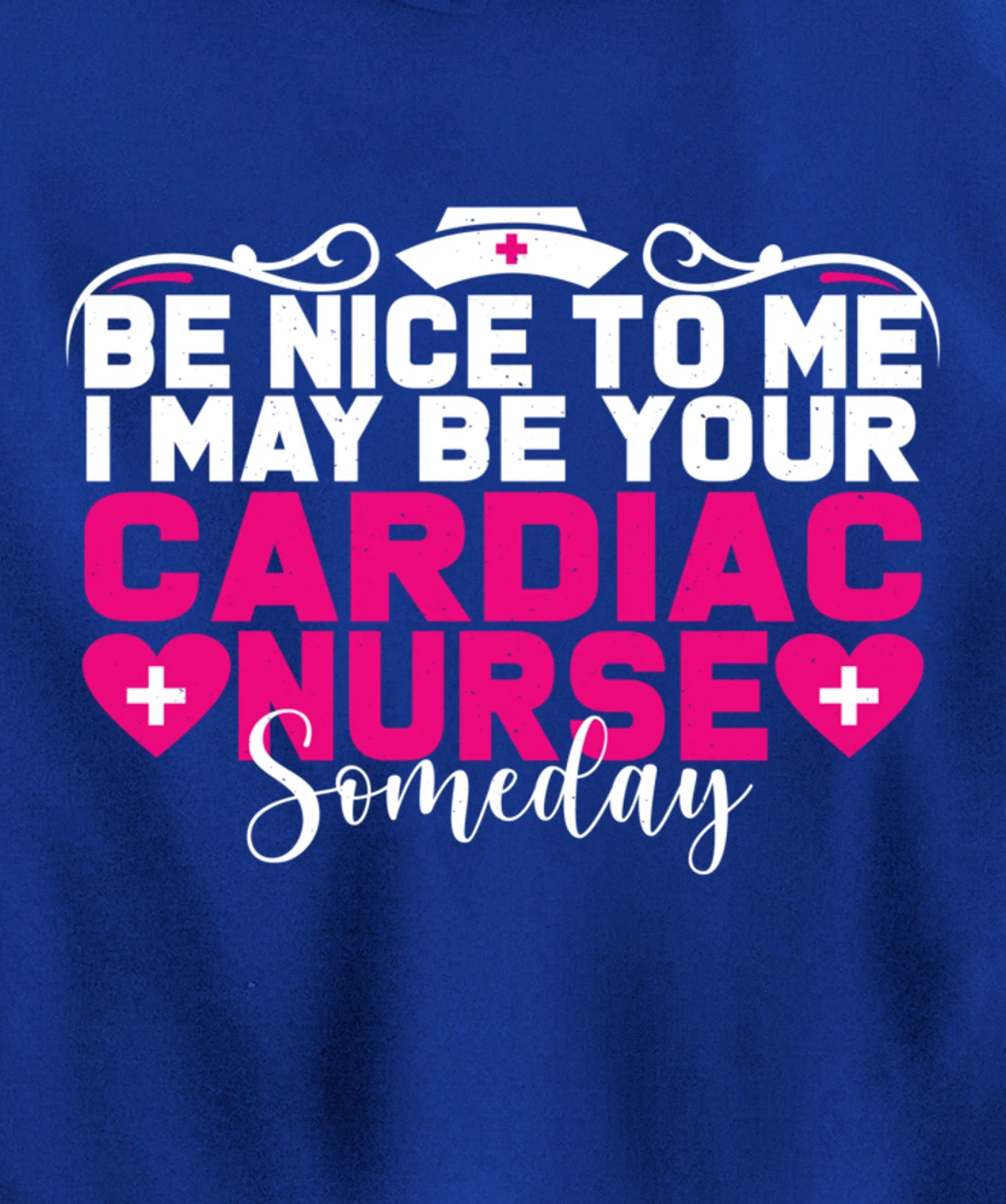Funny Nursing Lover Be Nice Graphic for Women Cardiac Nurse Pullover Hoodie