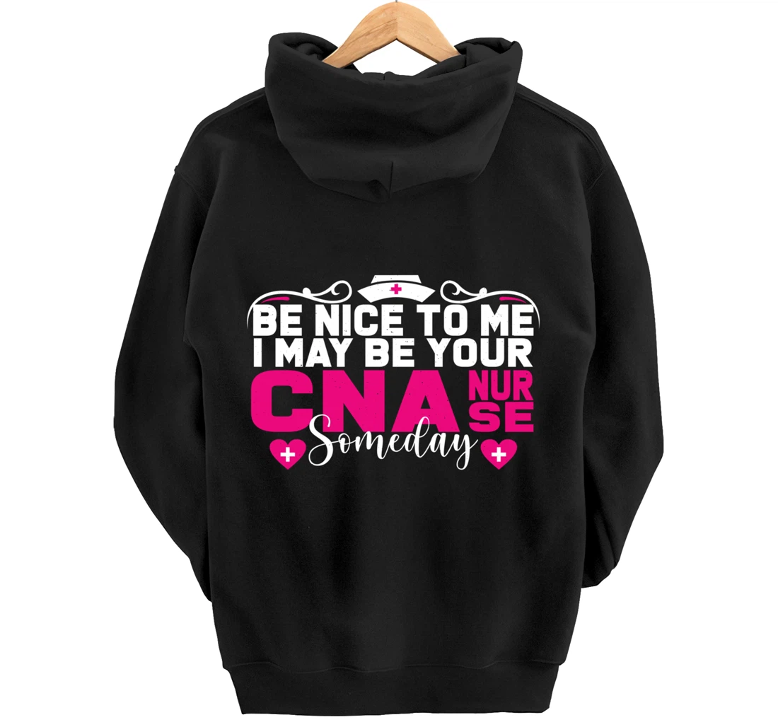 Funny Nursing Lover Be Nice Graphic for Women CNA Nurse Pullover Hoodie