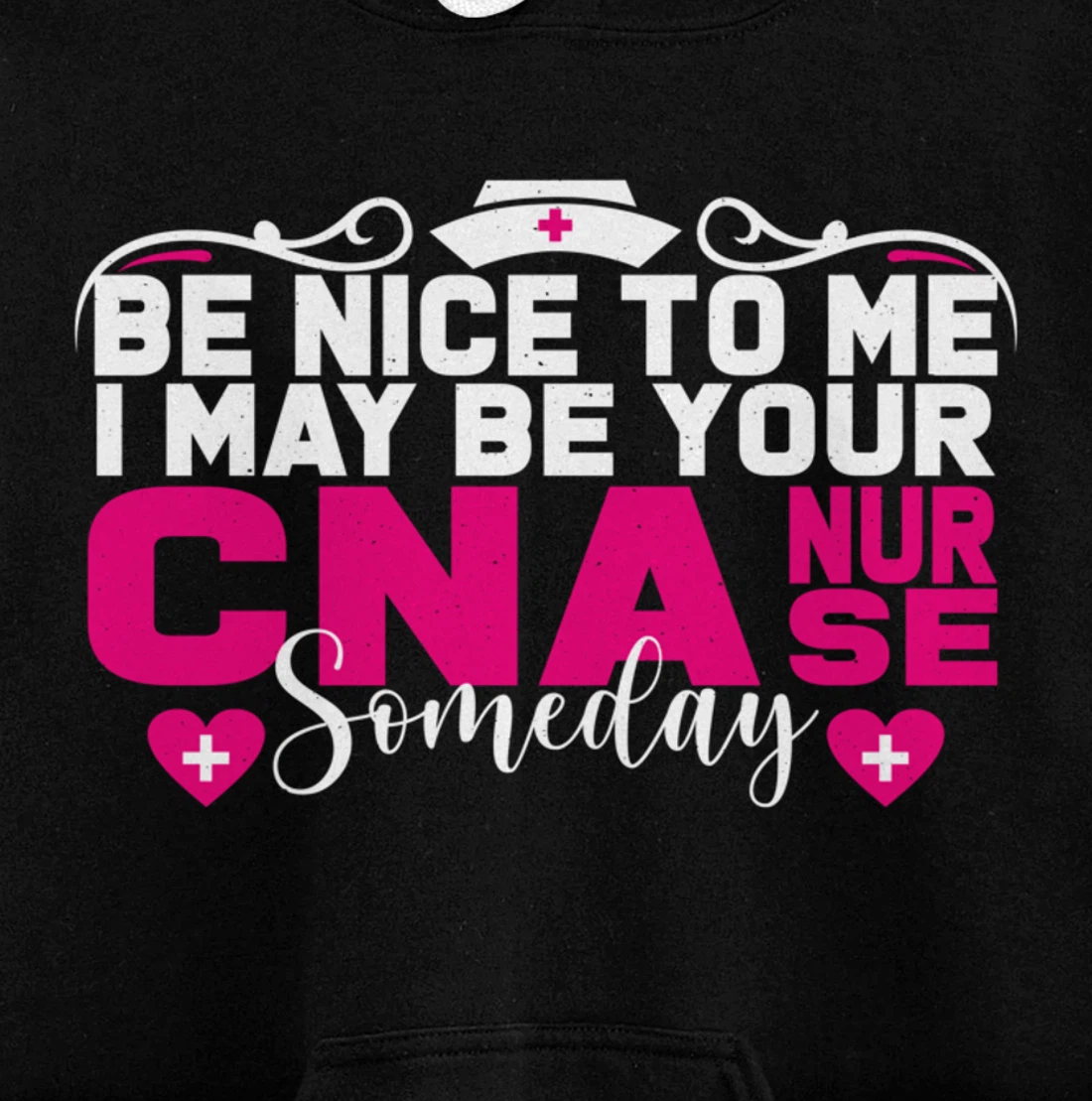 Funny Nursing Lover Be Nice Graphic for Women CNA Nurse Pullover Hoodie
