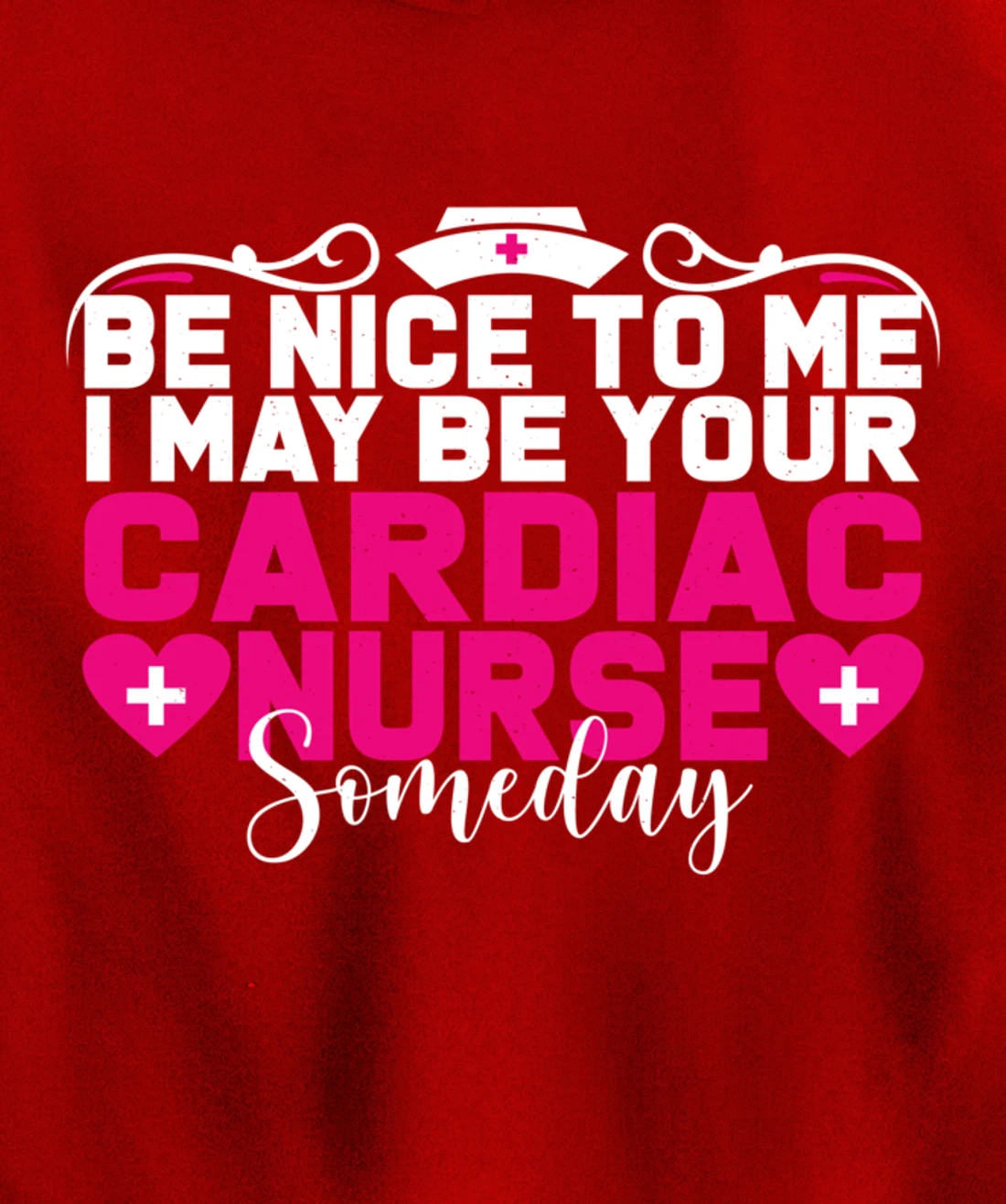 Funny Nursing Lover Be Nice Graphic for Women Cardiac Nurse Pullover Hoodie