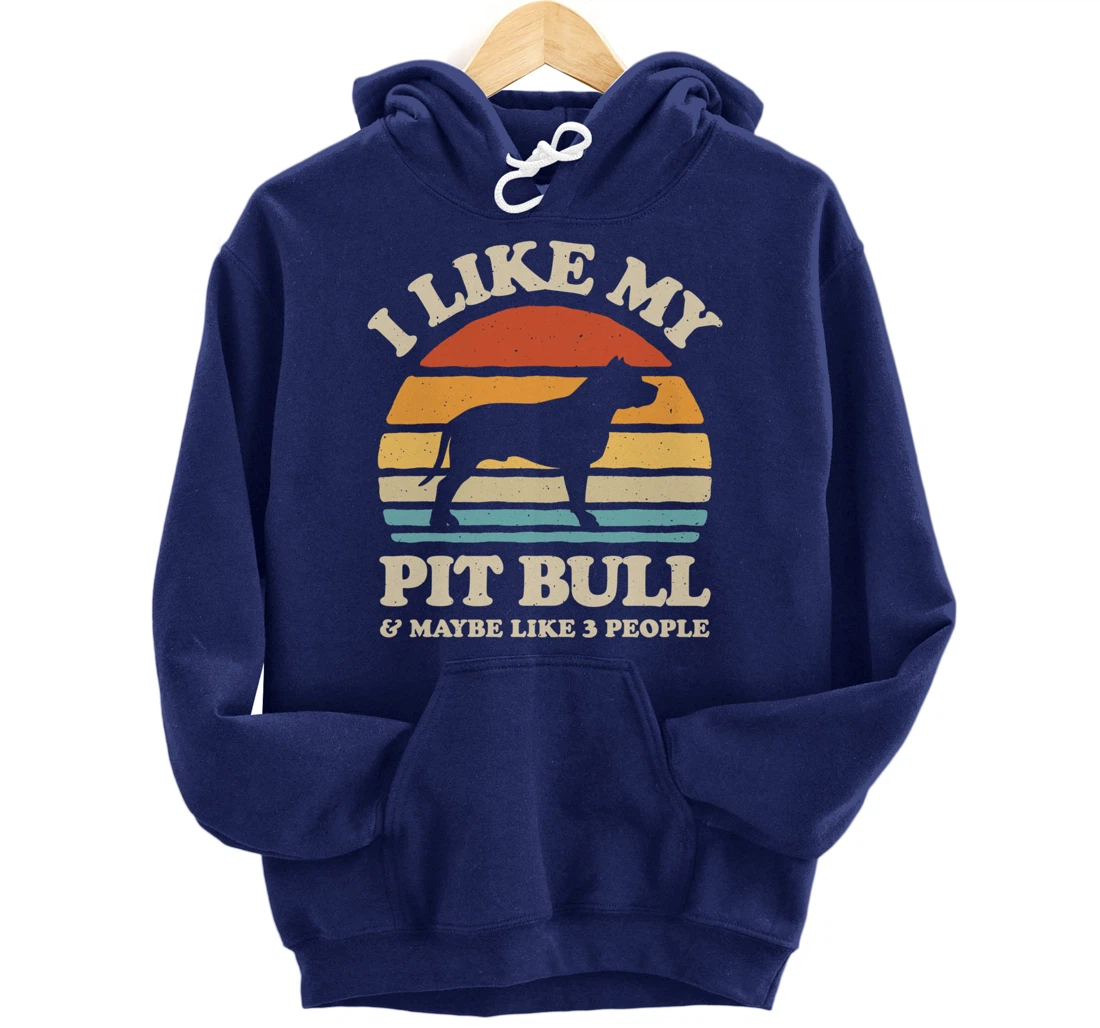 I Like My Pit Bull And Maybe Like 3 People Dog Lover Retro Pullover Hoodie