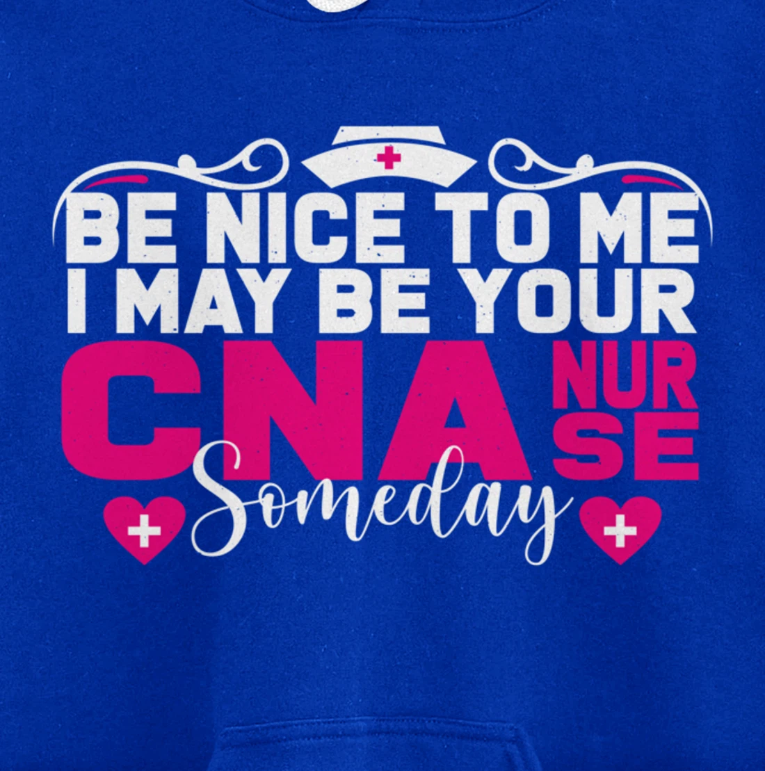 Funny Nursing Lover Be Nice Graphic for Women CNA Nurse Pullover Hoodie