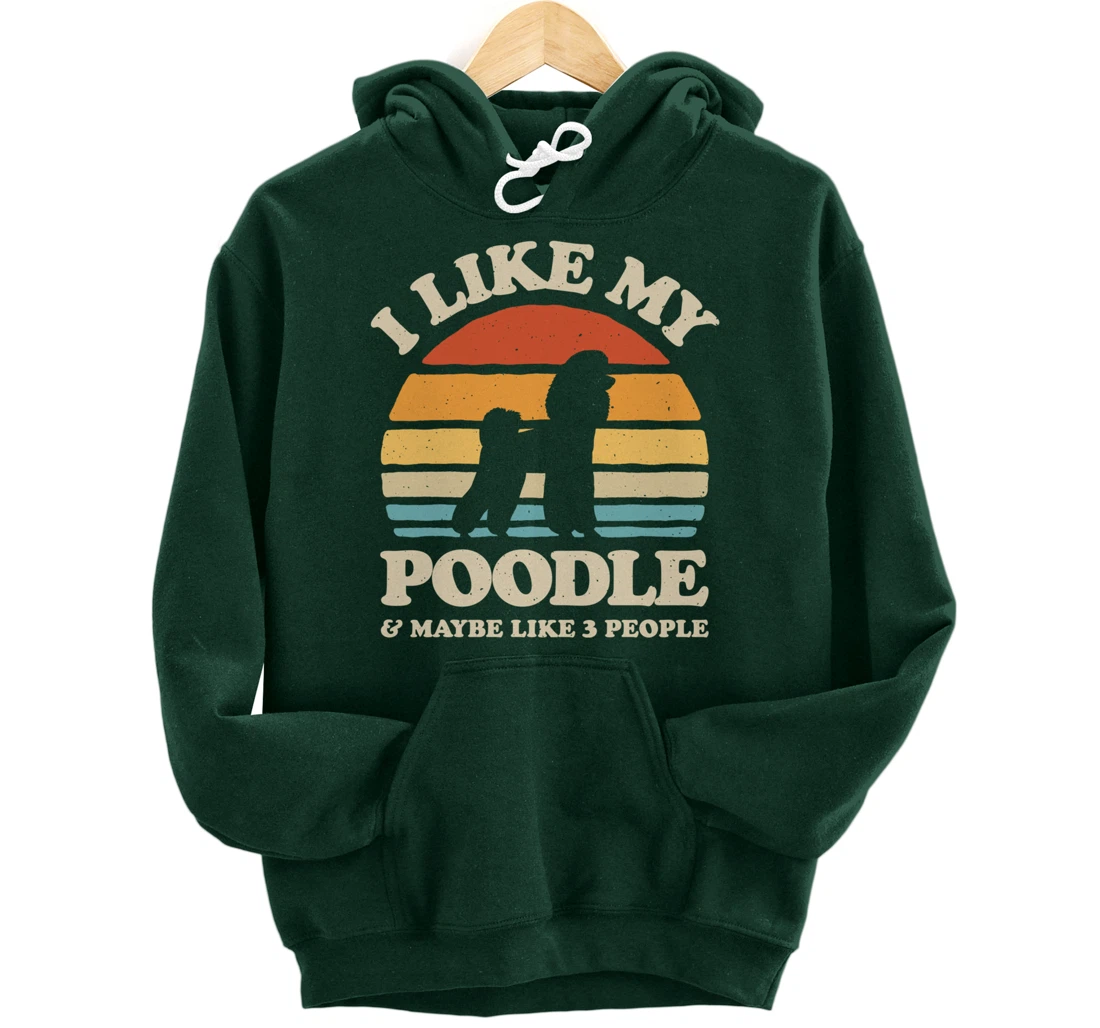 I Like My Poodle And Maybe Like 3 People Dog Lover Retro Men Pullover Hoodie
