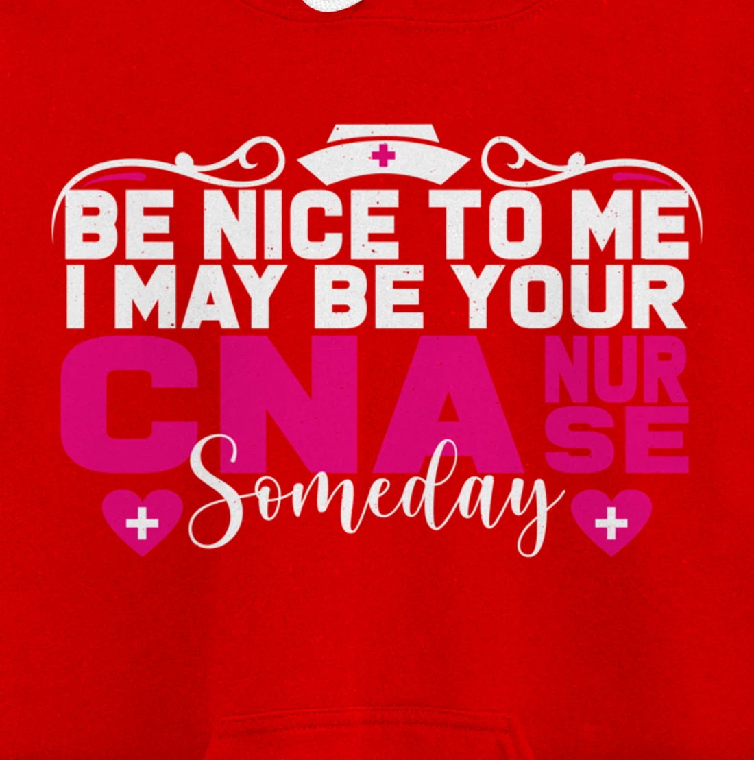Funny Nursing Lover Be Nice Graphic for Women CNA Nurse Pullover Hoodie