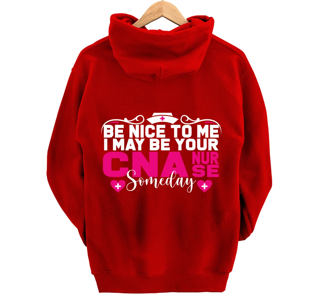 Funny Nursing Lover Be Nice Graphic for Women CNA Nurse Pullover Hoodie