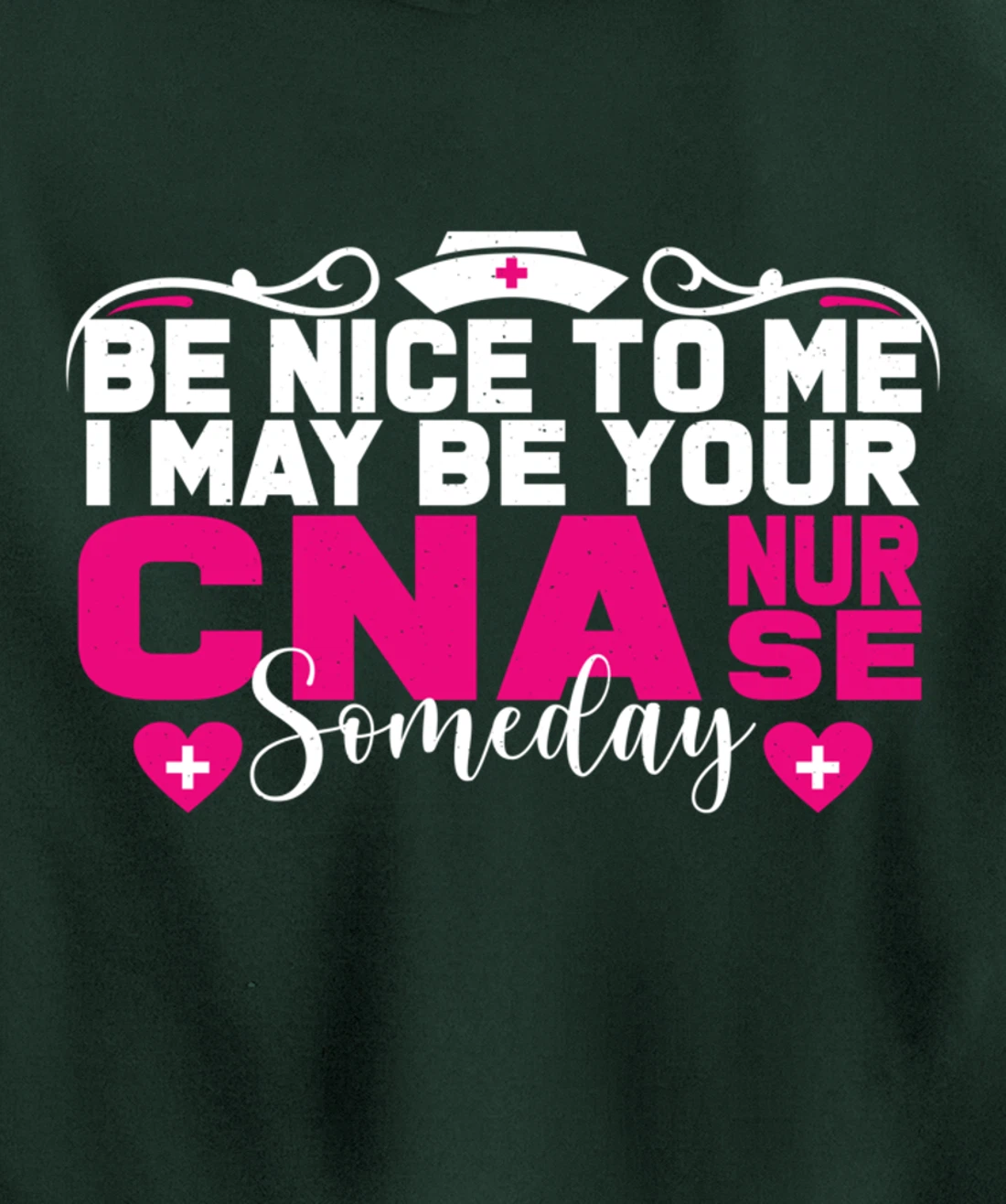 Funny Nursing Lover Be Nice Graphic for Women CNA Nurse Pullover Hoodie