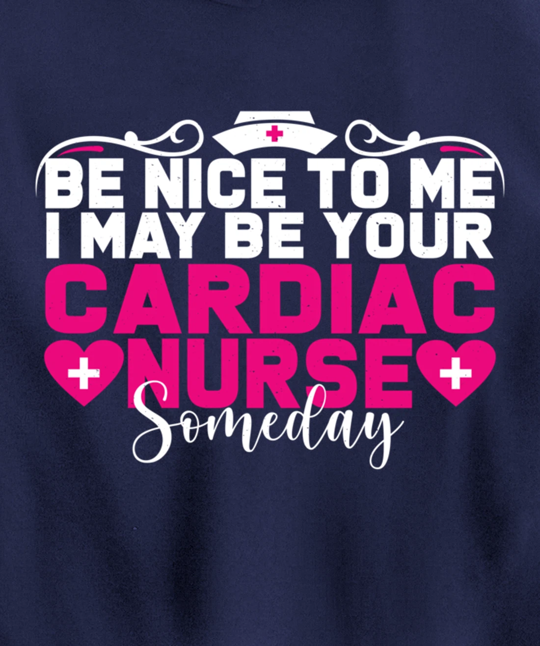 Funny Nursing Lover Be Nice Graphic for Women Cardiac Nurse Pullover Hoodie