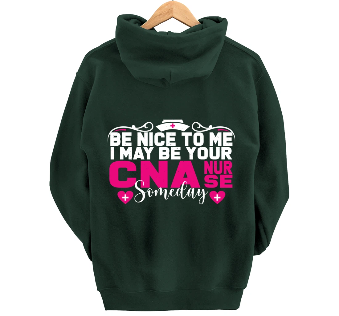 Funny Nursing Lover Be Nice Graphic for Women CNA Nurse Pullover Hoodie