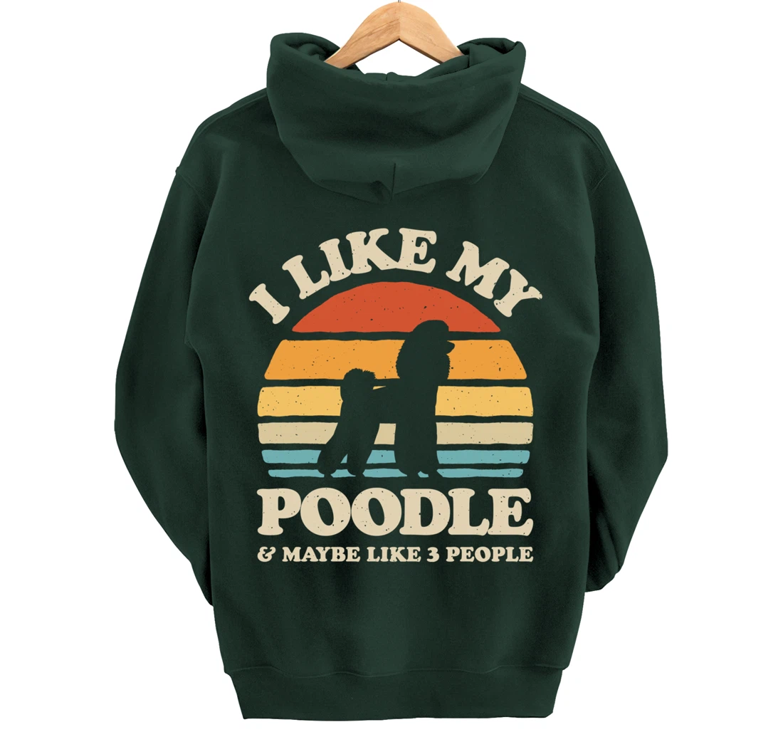 I Like My Poodle And Maybe Like 3 People Dog Lover Retro Men Pullover Hoodie