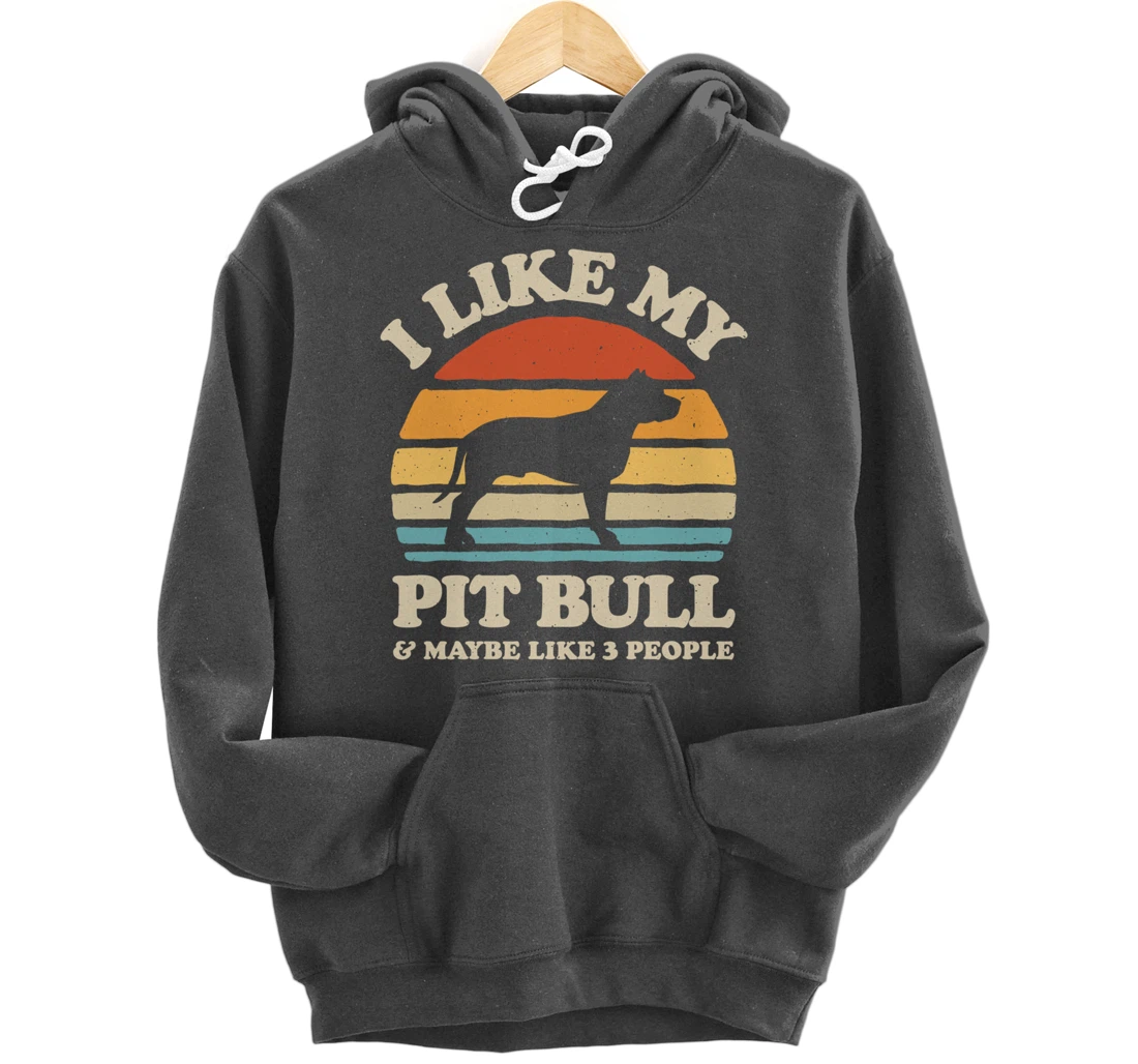 I Like My Pit Bull And Maybe Like 3 People Dog Lover Retro Pullover Hoodie