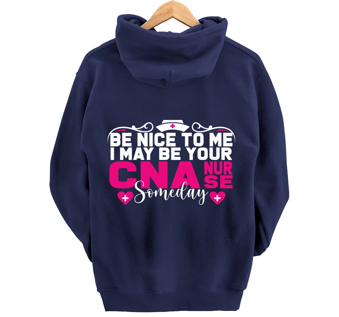 Funny Nursing Lover Be Nice Graphic for Women CNA Nurse Pullover Hoodie