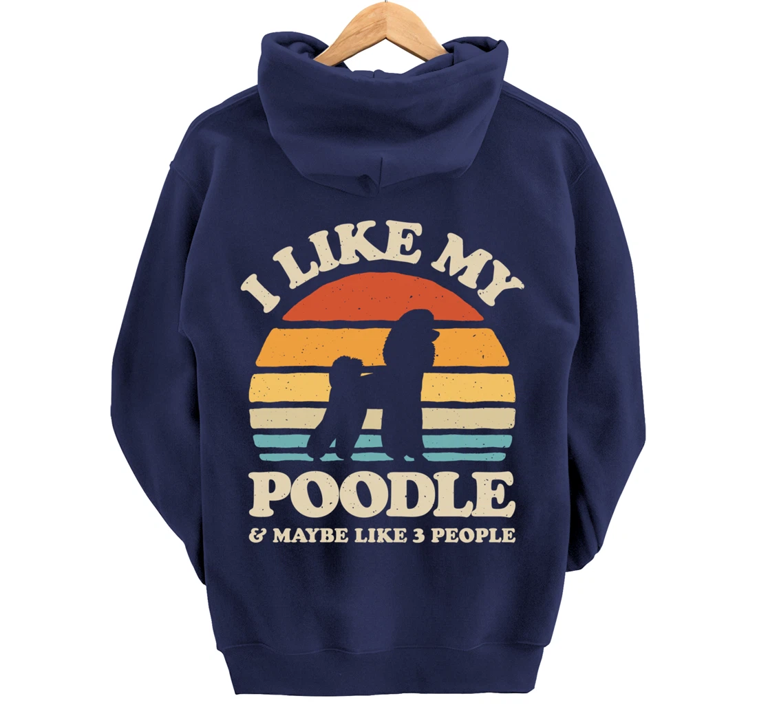 I Like My Poodle And Maybe Like 3 People Dog Lover Retro Men Pullover Hoodie