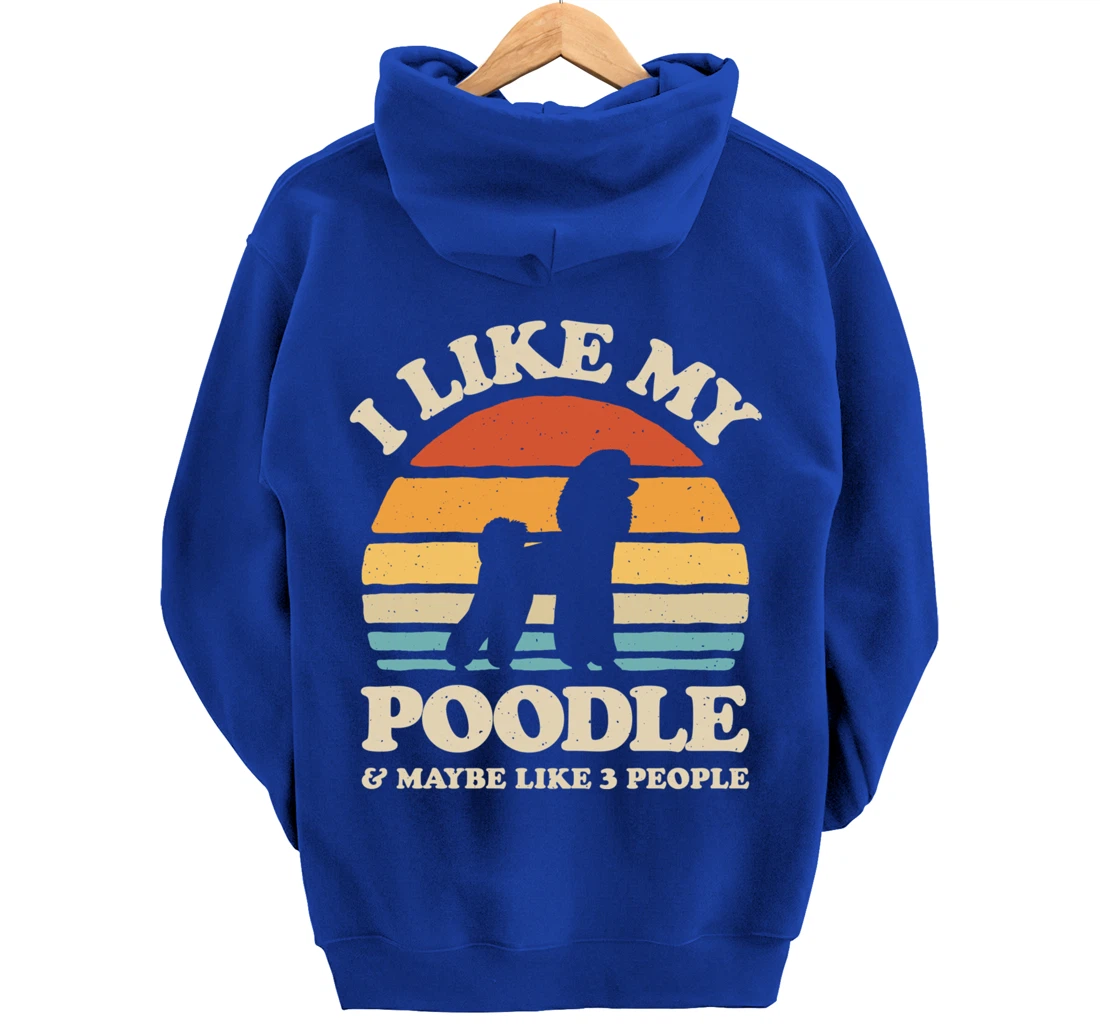 I Like My Poodle And Maybe Like 3 People Dog Lover Retro Men Pullover Hoodie