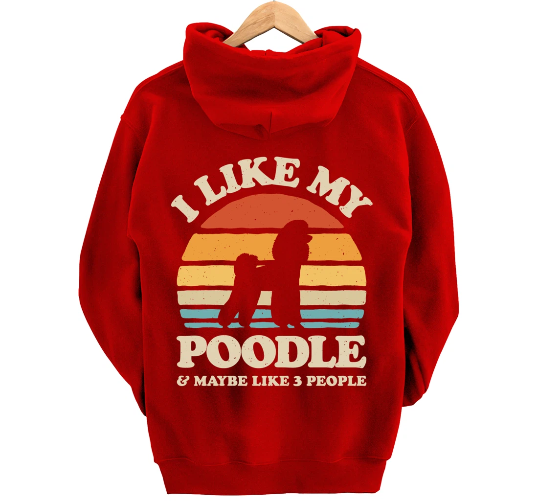 I Like My Poodle And Maybe Like 3 People Dog Lover Retro Men Pullover Hoodie