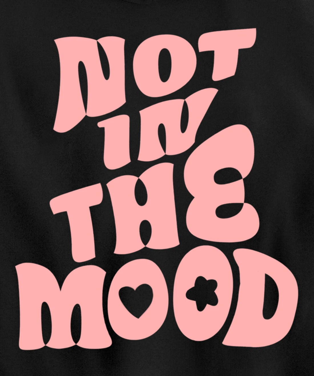 Not In The Mood Tee Preppy Aesthetic Clothes Moody Quote Pullover Hoodie