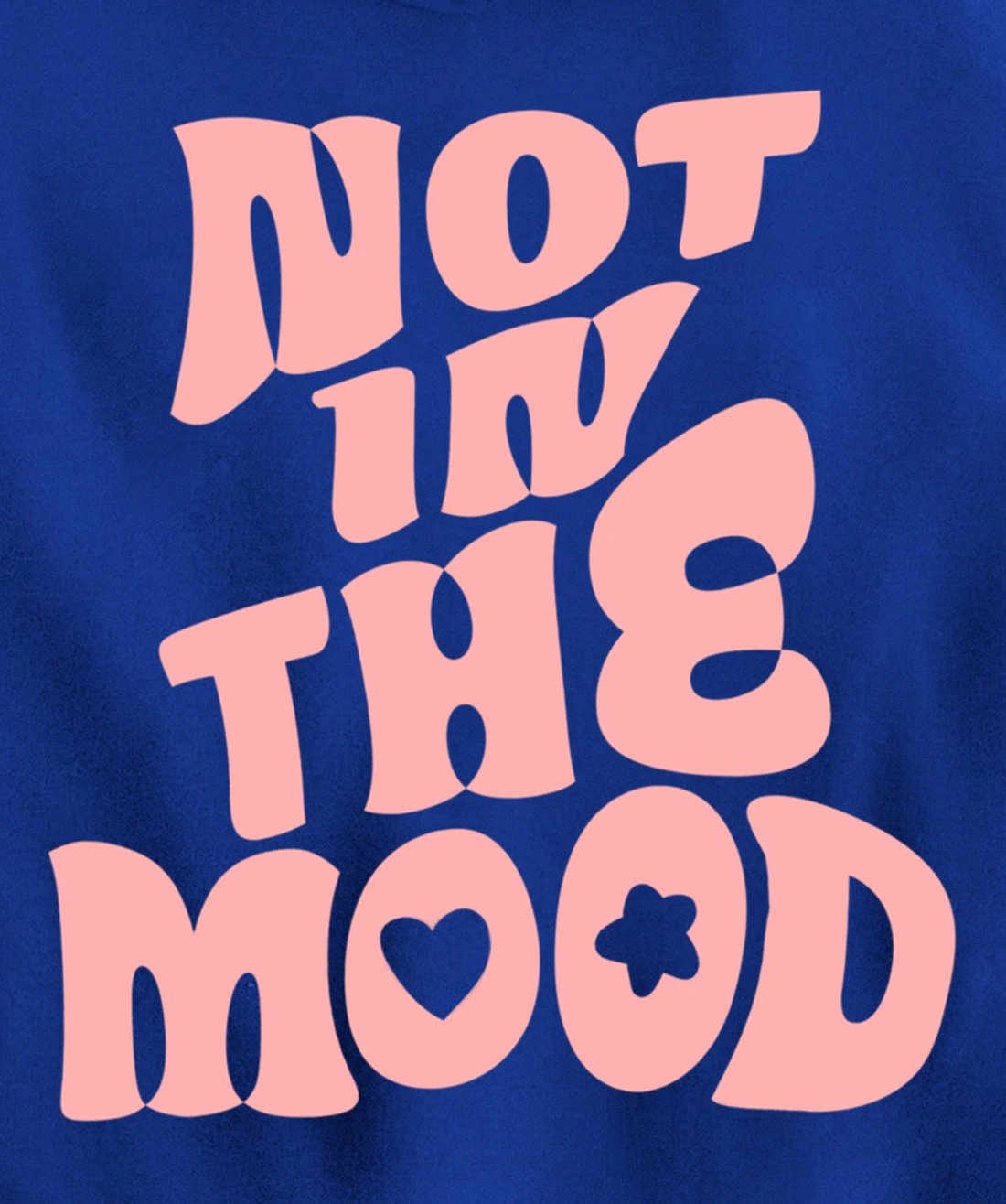 Not In The Mood Tee Preppy Aesthetic Clothes Moody Quote Pullover Hoodie