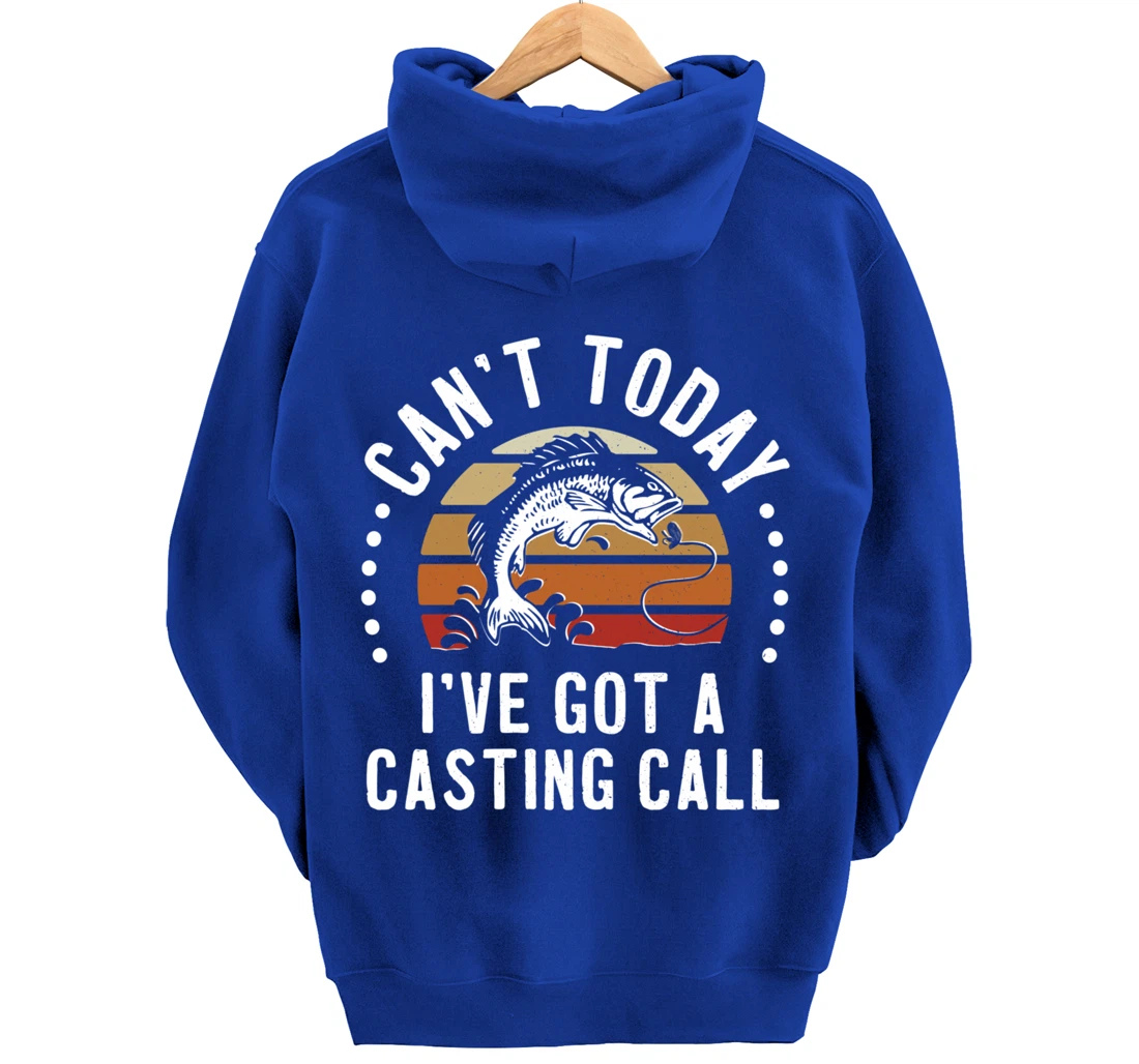 Funny Fishing Can't Today I've Got A Casting Call Bass Fish Pullover Hoodie