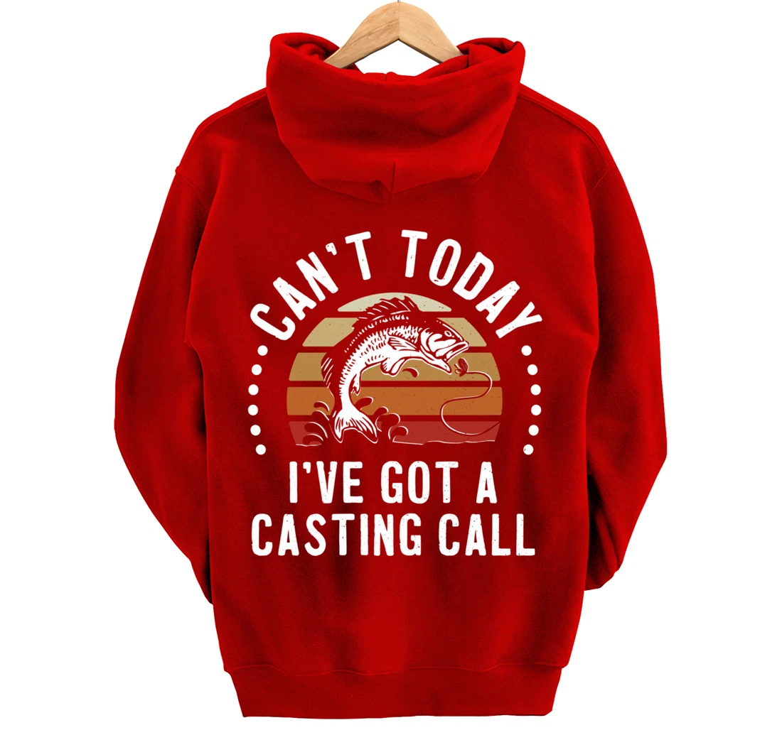 Funny Fishing Can't Today I've Got A Casting Call Bass Fish Pullover Hoodie