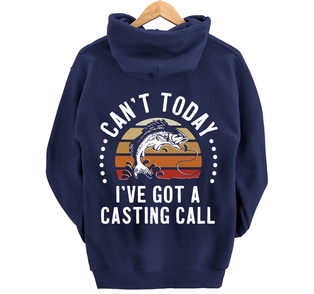 Funny Fishing Can't Today I've Got A Casting Call Bass Fish Pullover Hoodie