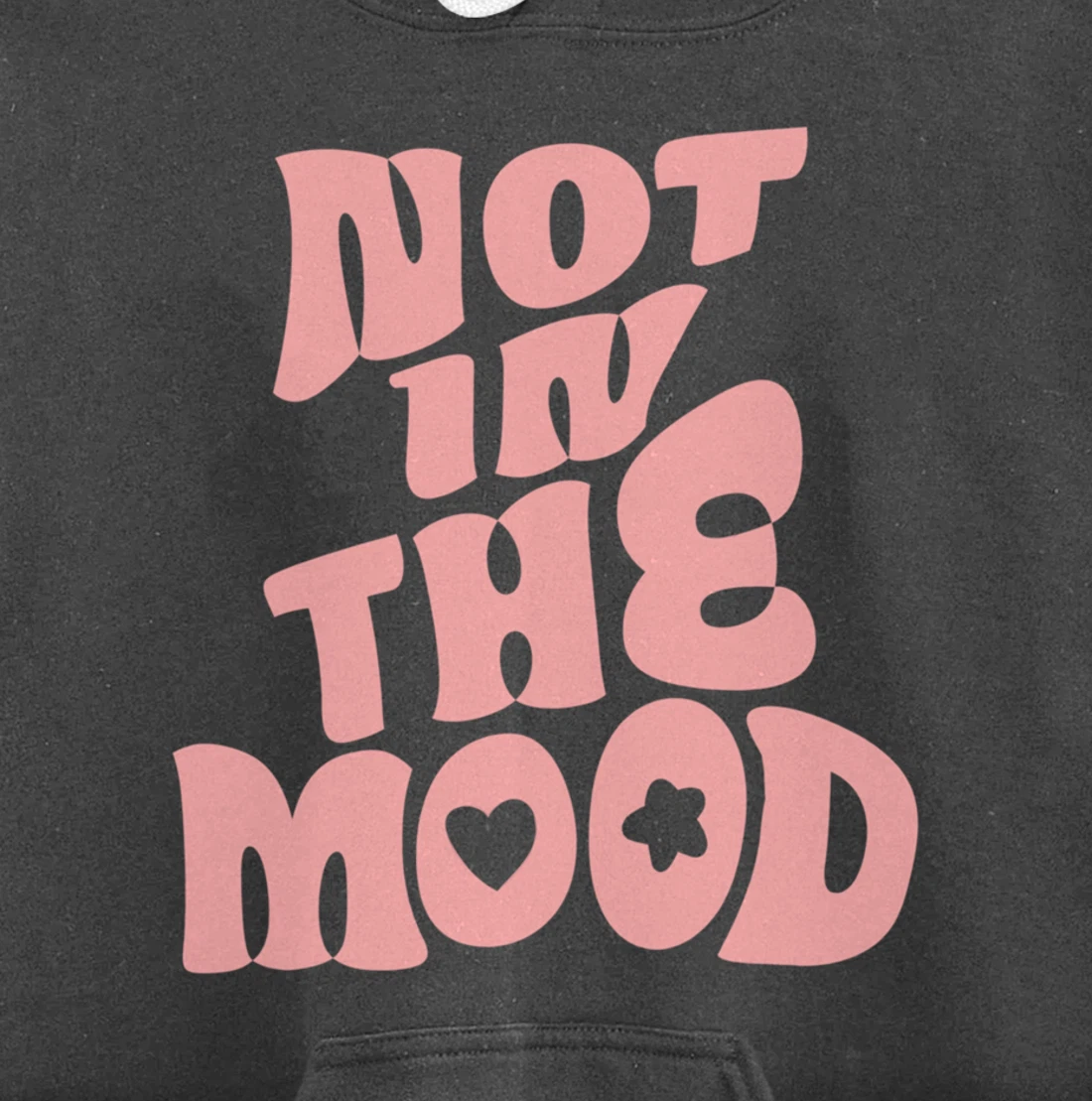 Not In The Mood Tee Preppy Aesthetic Clothes Moody Quote Pullover Hoodie