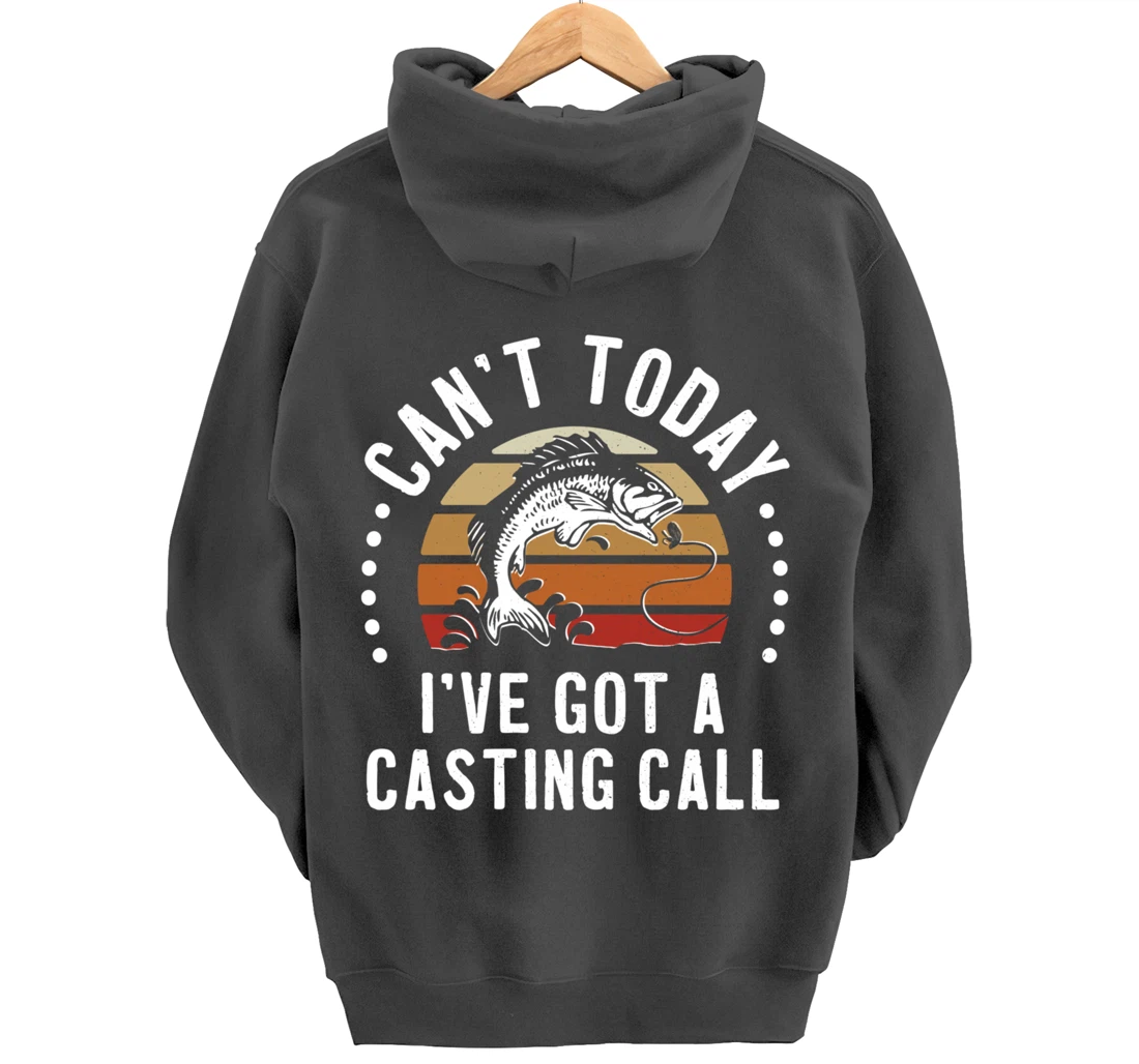 Funny Fishing Can't Today I've Got A Casting Call Bass Fish Pullover Hoodie