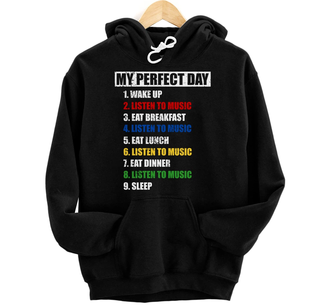 Fun My Perfect Day Women Who Love To Listen To Music & Tunes Pullover Hoodie