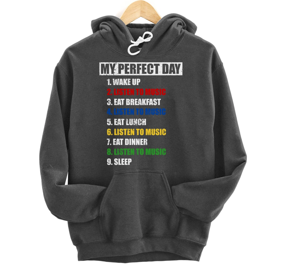 Fun My Perfect Day Women Who Love To Listen To Music & Tunes Pullover Hoodie