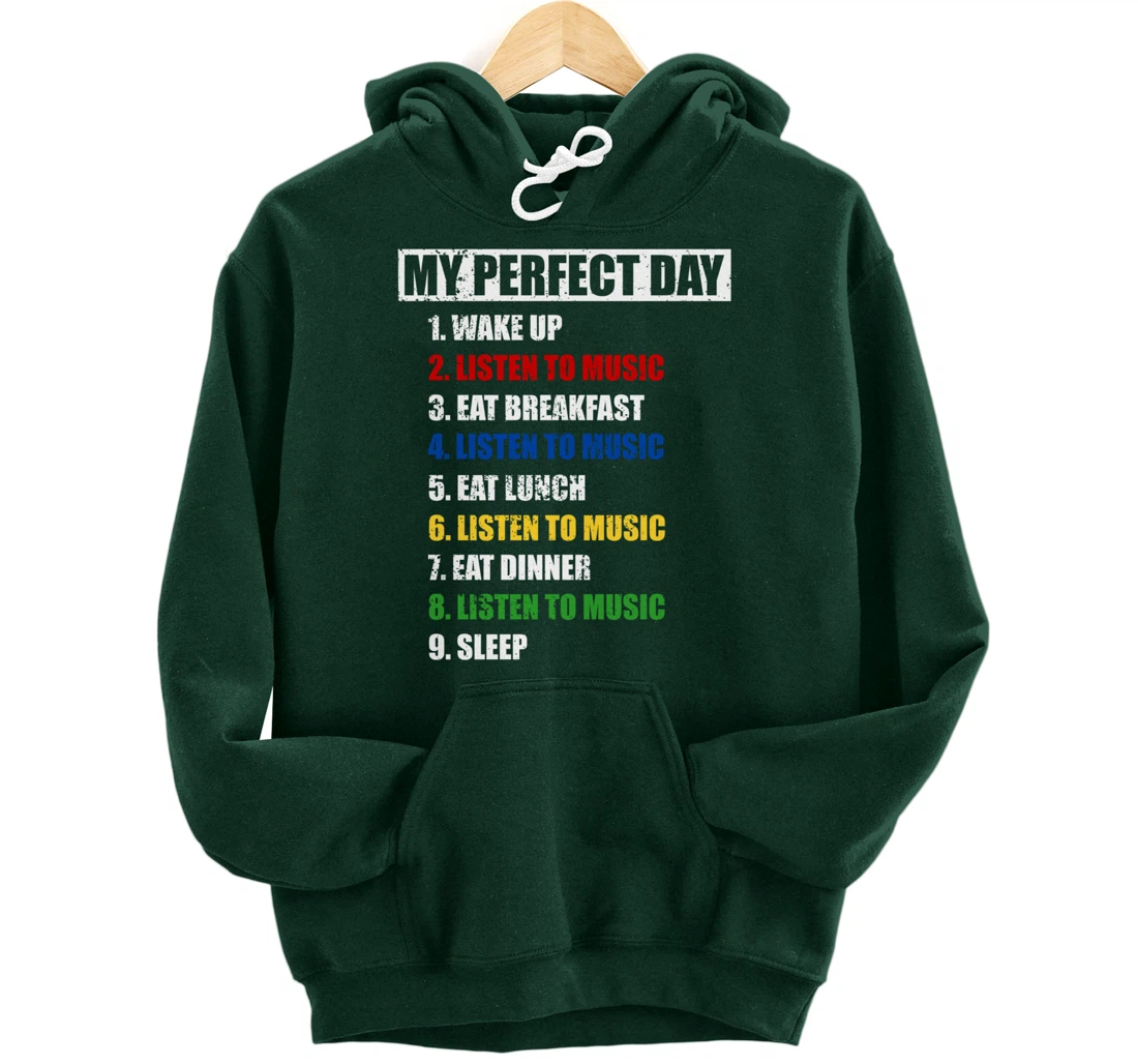 Fun My Perfect Day Women Who Love To Listen To Music & Tunes Pullover Hoodie