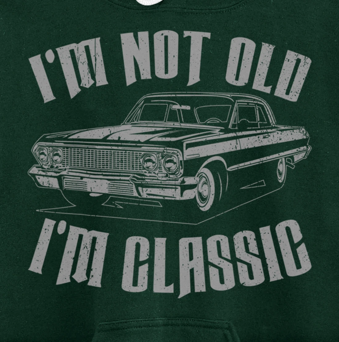 I'm Not Old I'm Classic Funny Car For Men Women Pullover Hoodie