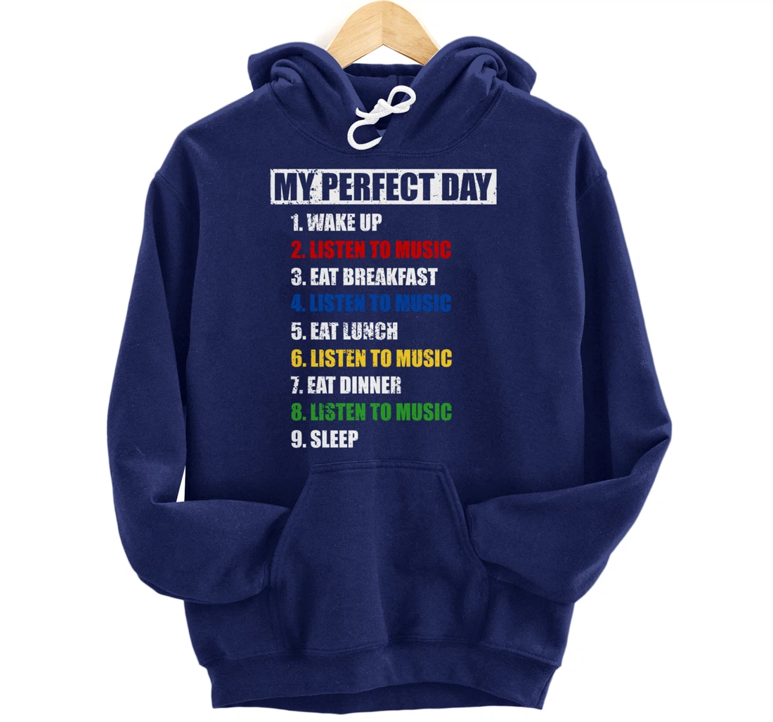 Fun My Perfect Day Women Who Love To Listen To Music & Tunes Pullover Hoodie