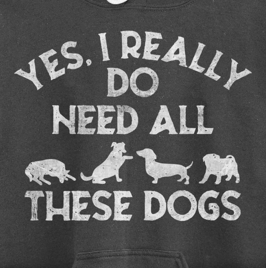 Yes I Need All These Dogs Lover Dog Rescue Funny Saying Gift Pullover Hoodie