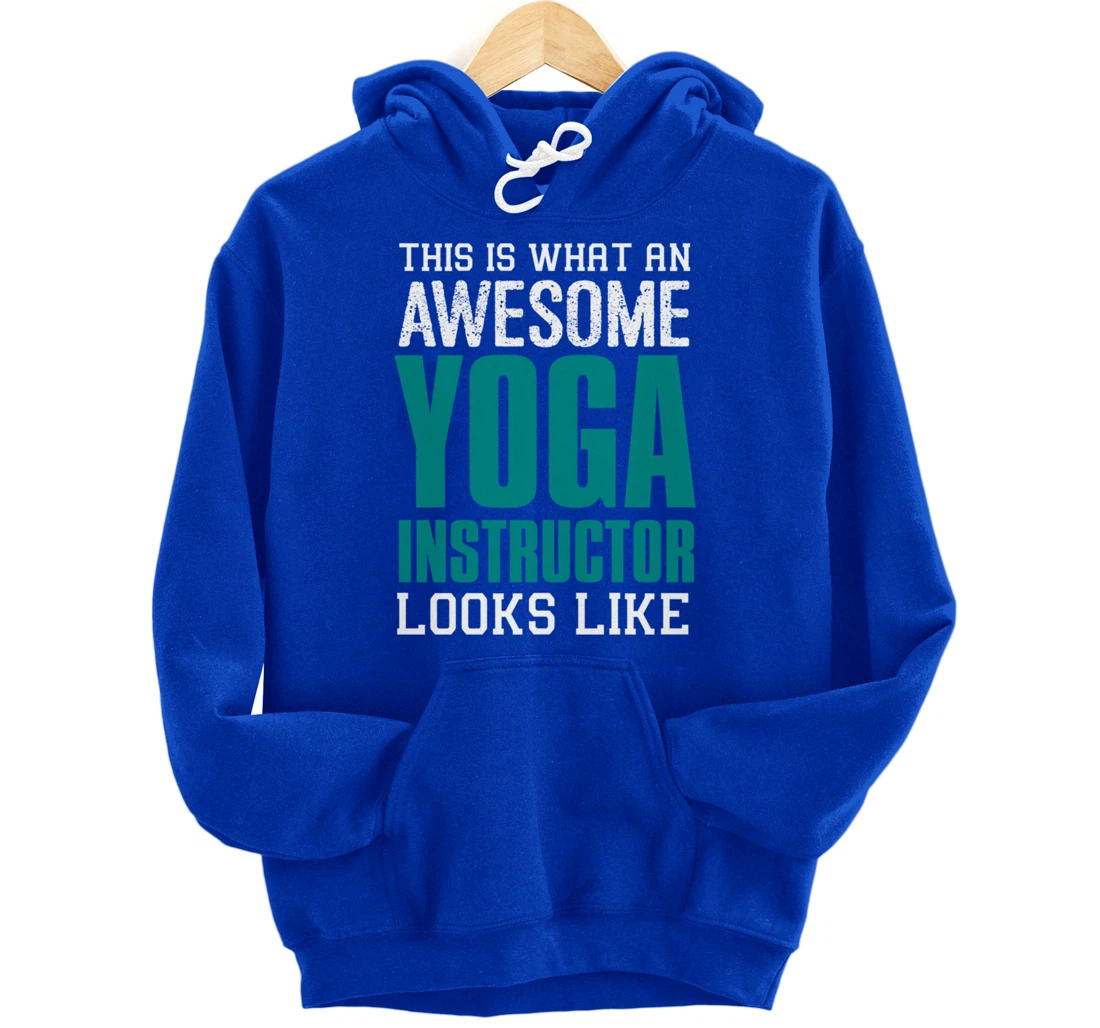 This is what an awesome Yoga Instructor Gift Yoga Teacher Pullover Hoodie