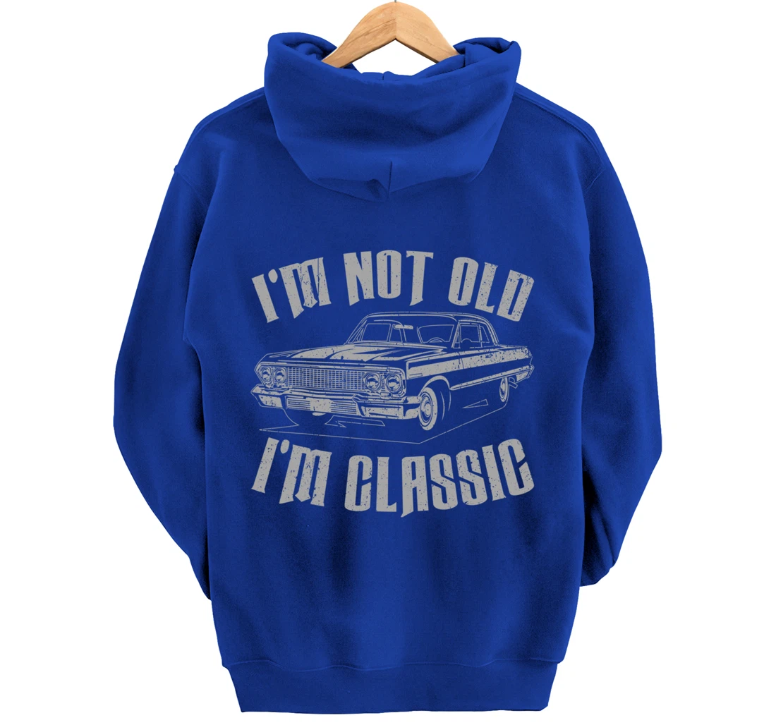 I'm Not Old I'm Classic Funny Car For Men Women Pullover Hoodie
