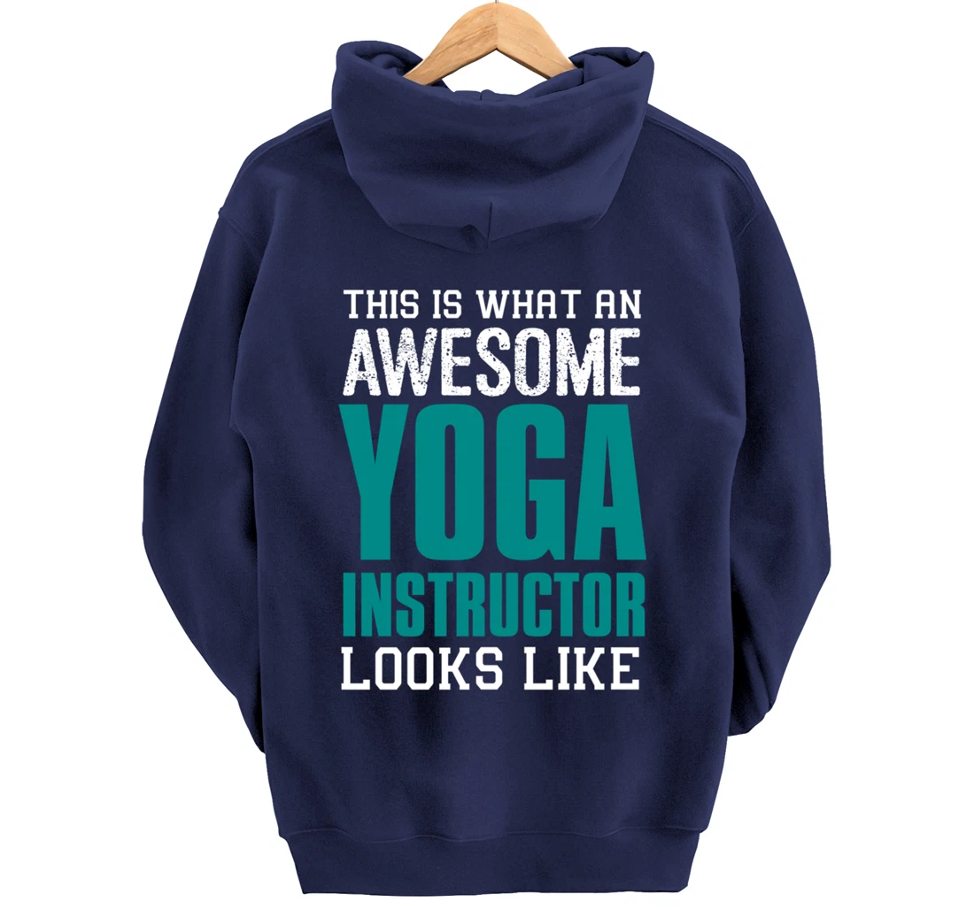 This is what an awesome Yoga Instructor Gift Yoga Teacher Pullover Hoodie