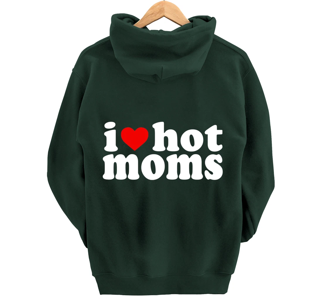 I Love Hot Moms Hoodie Red Heart Hot Mother milf mommy Pullover Hoodie
