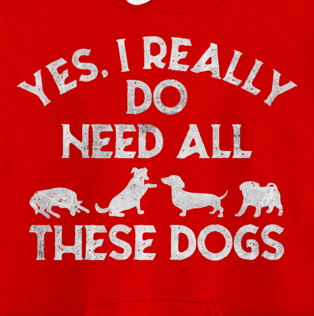 Yes I Need All These Dogs Lover Dog Rescue Funny Saying Gift Pullover Hoodie