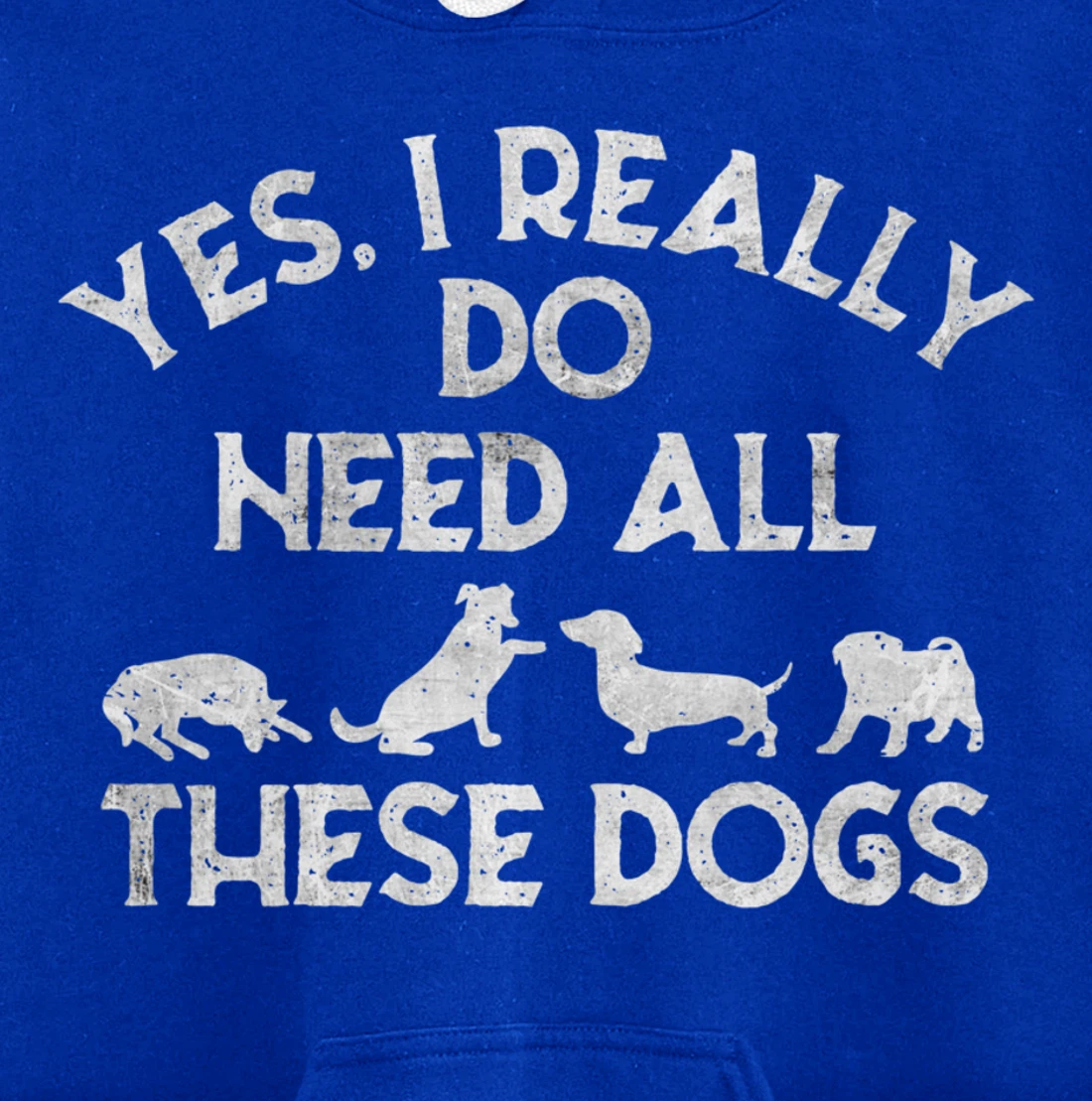 Yes I Need All These Dogs Lover Dog Rescue Funny Saying Gift Pullover Hoodie