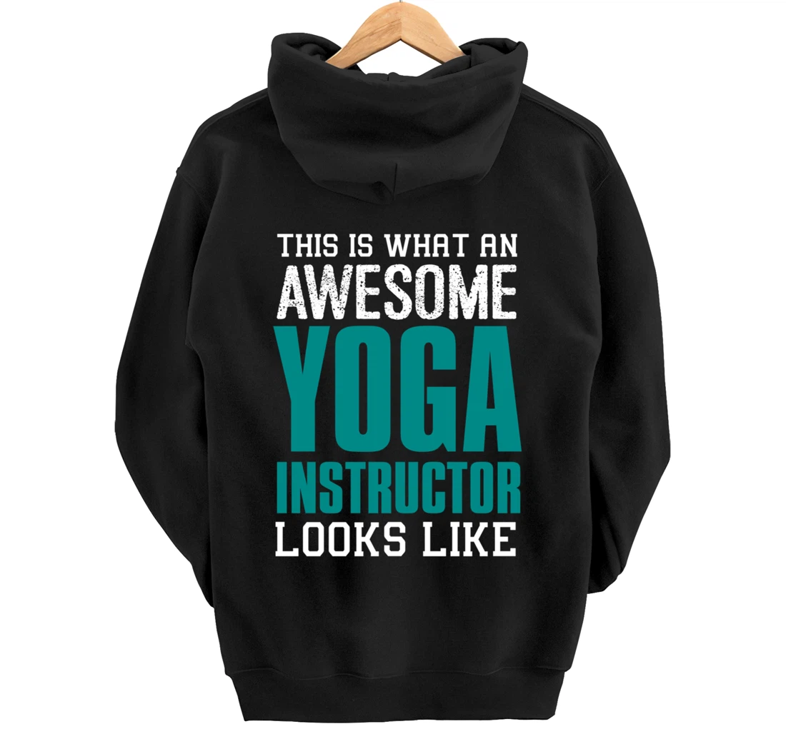 This is what an awesome Yoga Instructor Gift Yoga Teacher Pullover Hoodie