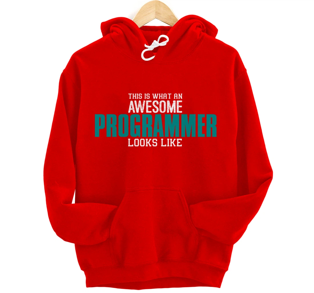 This is what an awesome Programmer looks like Funny Gift Pullover Hoodie