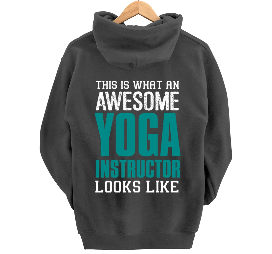 This is what an awesome Yoga Instructor Gift Yoga Teacher Pullover Hoodie