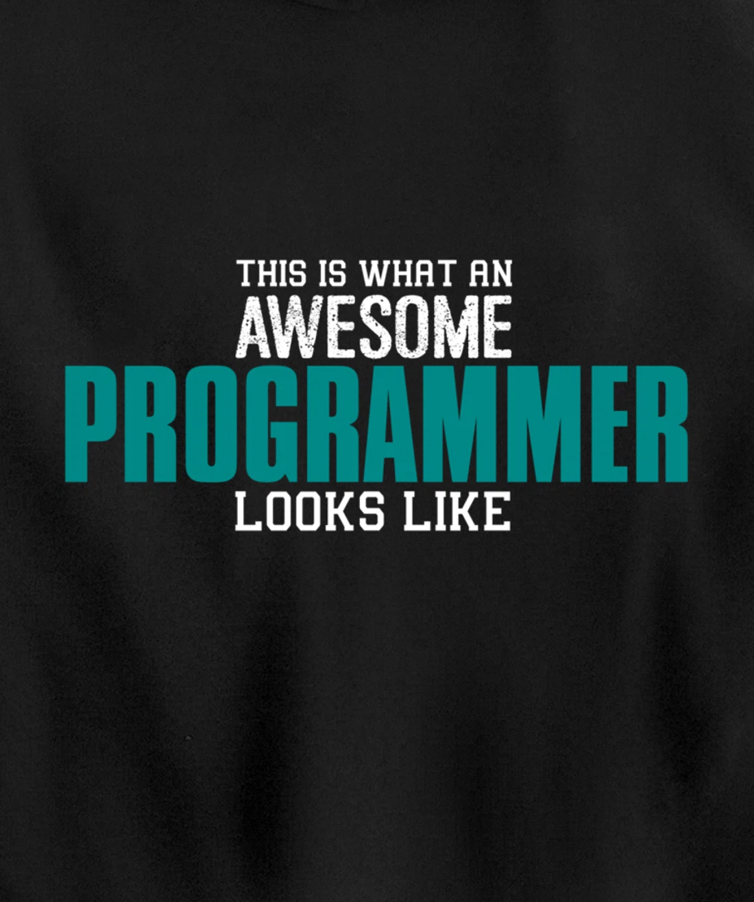 This is what an awesome Programmer looks like Funny Gift Pullover Hoodie